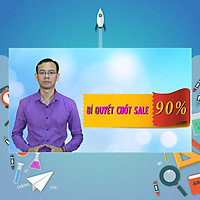 Khóa Học Bí Quyết Chốt Đơn Thành Công 90% - Telesale, Bán Hàng Online