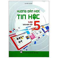Hướng Dẫn Học Tin Học Lớp 5 - Sách Bài Tập (2021)