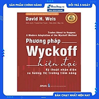 Phương Pháp Wyckoff Hiện Đại - Kỹ Thuật Nhận Diện Xu Hướng Thị Trường Tiềm Năng