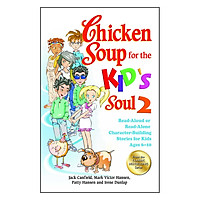 Chicken Soup For The Kid'S Soul 2: Read-Aloud Or Read-Alone Character-Building Stories For Kids Ages 6-10