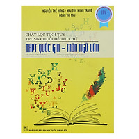 Chắt Lọc Tinh Túy Trong Chuỗi Đề Thi Thử THPT Quốc Gia – Môn Ngữ Văn