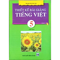Thiết kế bài giảng tiếng việt lớp 5 tập 2