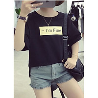 Áo Thun Nữ I'm Fine