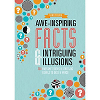 Awe-Inspiring Facts & Intriguing Illusions