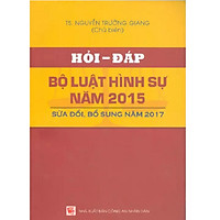 Sách hỏi đáp bộ luật hình sự năm 2015 sửa đổi bổ sung năm 2017 (Nhà Sách Dân Hiền)