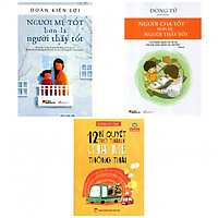 Combo người mẹ tốt hơn là người thầy tốt+người cha tốt hơn người thầy tốt +12 bí quyết tr