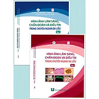 Hình ảnh Lâm sàng, chẩn đoán và điều trị trong chuyên ngành Da liễu (Tập 1 + 2)