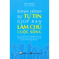 Định Hình Sự Tự Tin Giúp Bạn Làm Chủ Cuộc Sống