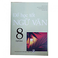 Để học tốt Ngữ Văn 8 tập 2