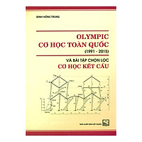 Olympic Cơ Học Toàn Quốc (1991-2015) Và Bài Tập Chọn Lọc Cơ Học Kết Cấu