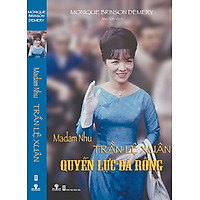 Madam Nhu Trần Lệ Xuân – Quyền Lực Bà Rồng (Tái Bản 2016)