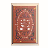 Sách Văn học kinh điển - Những người phụ nữ bé nhỏ (tặng kèm 2 postcard tranh màu + 1 bookmark)