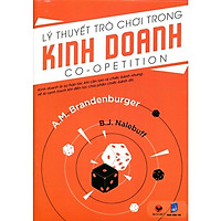 Cẩm Nang Kinh Doanh Siêu Lợi Nhuận Siêu Thành Công:  Lý Thuyết Trò Chơi Trong Kinh Doanh<