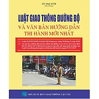 Luật Giao Thông Đường Bộ Và Văn Bản Hướng Dẫn Thi Hành Mới Nhất