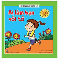 Giúp Bé Đọc Và Nói Tốt Hơn – Ai Làm Bạn Với Tớ