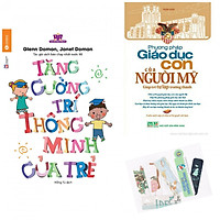 Combo 2 Cuốn: Tăng Cường Trí Thông Minh Của Trẻ + Phương Pháp Giáo Dục Con Của Người Mỹ - Tặng Kèm Bookmark PĐ