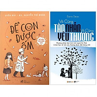 Combo sách bí quyết nuôi con mọi bà mẹ cần biết: Để Con Được Ốm + Vô Cùng Tàn Nhẫn, Vô Cùng Yêu Thương  Tập 1