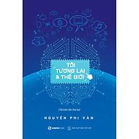 Tôi, Tương Lai Và Thế Giới (Tái Bản)