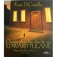 Chuyến Phiêu Lưu Diệu Kỳ Của Edward Tulane (Tái Bản 2019)