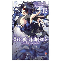 Thiên Thần Diệt Thế - Seraph Of The End - Tập 12 (Tái Bản 2022)