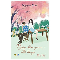 Sách - Ngày hôm qua đã từng - My Life
