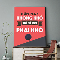 Tranh động lực Hôm nay không khổ thì cả đời phải khổ-Model: AZ1-0518
