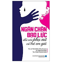 Ngăn Chặn Bạo Lực Đối Với Phụ Nữ Và Trẻ Em Gái