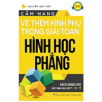 Cẩm Nang Vẽ Thêm Hình Phụ Trong Giải Toán Hình Học Phẳng (Dùng Cho Các Lớp 7-8-9)