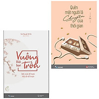 Combo 2Q: Quên Một Người Là Chuyện Của Thời Gian + Bài Học Vuông Tròn (Tặng Kèm 01 Bookmark)