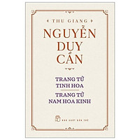Thu Giang Nguyễn Duy Cần - Trang Tử Tinh Hoa, Trang Tử Nam Hoa Kinh _BOOKCITY