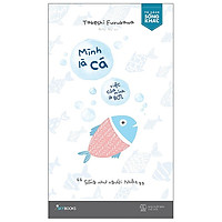 Mình Là Cá, Việc Của Mình Là Bơi (Tái Bản 2020)