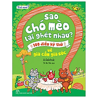 Tại Sao? Sao Chó Mèo Lại Ghét Nhau? – 100 Điều Kỳ Thú Về Gia Cầm Gia Súc