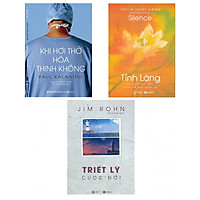 Combo Sách Kĩ Năng Khi Hơi Thở Hóa Thinh Không + Tĩnh Lặng + Bộ Sách Jim Rohn - Triết Lý Cuộc Đời (Tái Bản)
