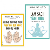 Combo Sách Chăm Sóc Sức Khỏe Của Nishi Katsuzo: Những Phương Thức Phục Hồi Sức Khỏe Theo Tự Nhiên + Làm sạch tâm hồn - Các bài tập thiền (tặng postcard greenlife)