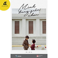 Sách - Mình Đừng Quên Nhau