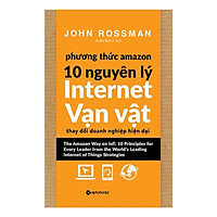 Phương Thức Amazon – 10 Nguyên Lý Internet Vạn Vật – Tặng Sổ Tay Giá Trị (Khổ A6 Dày 200