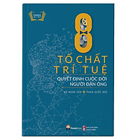 Cuốn Sách Chi Tiết Về Các Phương Pháp Nâng Cao Năng Lực, Tố Chất Của Bản Thân: 8 Tố Chất
