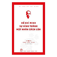 Hồ Chí Minh Sự Hình Thành Một Nhân Cách Lớn