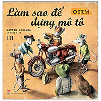 Làm Sao Để Dựng Mô Tô (Tái Bản 2019)