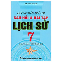 Hướng Dẫn Trả Lời Câu Hỏi Và Bài Tập Lịch Sử 7