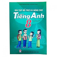 Bài tập bổ trợ và nâng cao Tiếng Anh 8