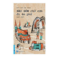 Sài Gòn Chở Cơm Đi Ăn Phở