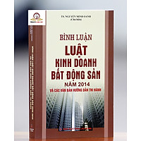 Bình Luận Luật Kinh Doanh Bất Động Sản năm 2014 Và Các Văn Bản Hướng Dẫn Thi Hành