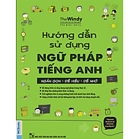 Hướng Dẫn Sử Dụng Ngữ Pháp Tiếng Anh: Ngắn Gọn – Dễ Hiểu – Dễ Nhớ  (Tặng Bookmark độc đáo