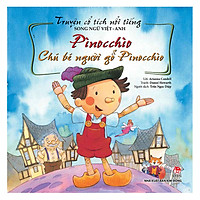 Truyện Cổ Tích Nổi Tiếng Thế Giới Song Ngữ Việt Anh: Chú Bé Người Gỗ Pinocchio (Tái Bản 2018)
