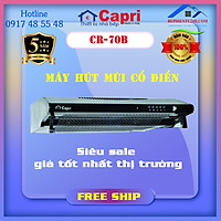 Máy Hút Mùi Cổ Điển Capri CR-70B - Hàng Chính Hãng, Sản Xuất Theo Tiêu Chuẩn Châu Âu, Động Cơ Siêu Êm, Khử Mùi Trực Tiếp, Bền Đẹp, Sang Trọn g