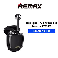 (Hàng chính hãng) Tai nghe Bluetooth Remax TWS-23 Bluetooth 5.0, phạm vi kết nối 10m, âm bass cực hay