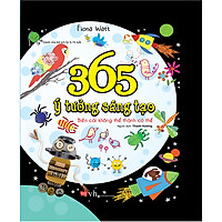 365 Ý Tưởng Sáng Tạo – Biến Cái Không Thể Thành Có Thể (Tái Bản 2018)