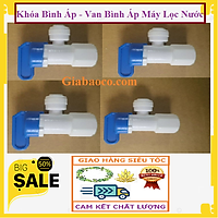 Khóa Bình Áp - Van Bình Áp Máy Lọc Nước