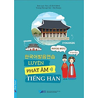 Luyện Phát Âm Tiếng Hàn (Tái Bản 2018)